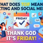 TGIF Meaning in Text